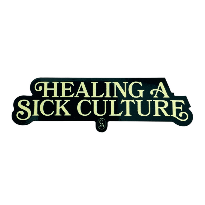 Healing a Sick Culture Sticker