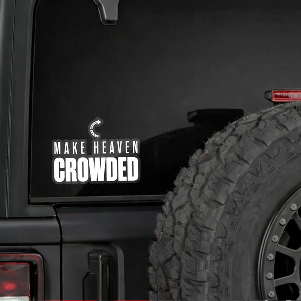 MAKE HEAVEN CROWDED CLEAR STICKER - Official TPUSA Merch