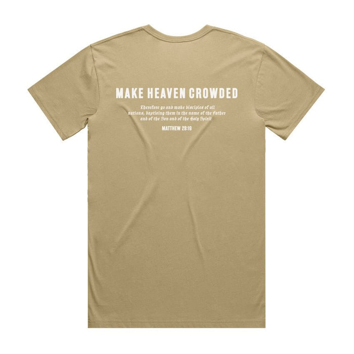 MAKE HEAVEN CROWDED TEE