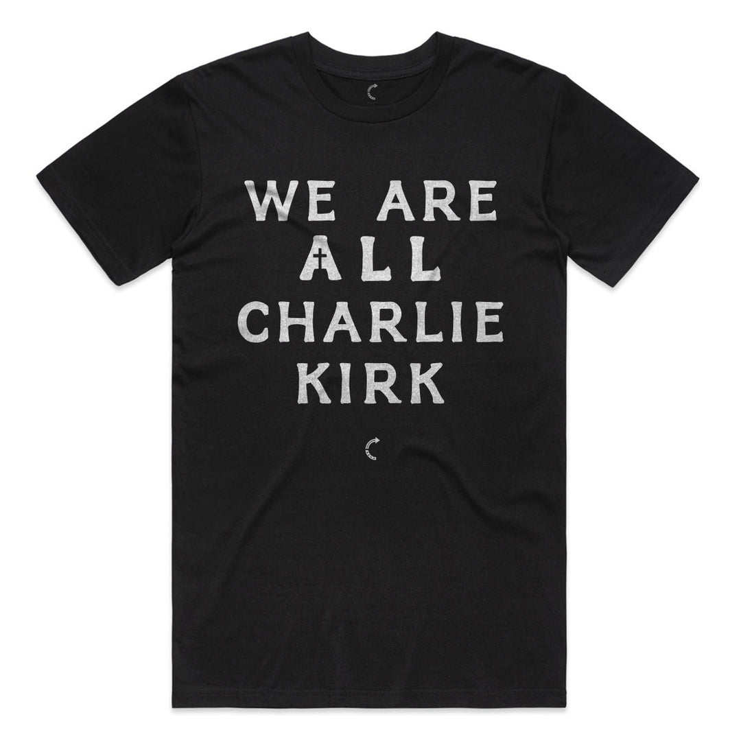 WE ARE ALL CHARLIE KIRK T - SHIRT - Official TPUSA Merch