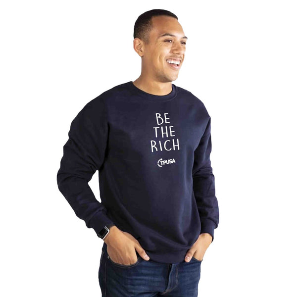 Be the Rich Crewneck Sweatshirt | Navy - Official TPUSA Merch