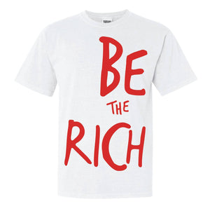 Be the Rich T-Shirt | White - Official TPUSA Merch