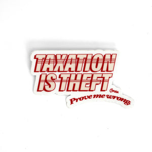 Taxation Is Theft - Prove Me Wrong Sticker - Official TPUSA Merch